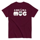 A Hug in a Mug - Funny Cartoon Unisex Classic Tee