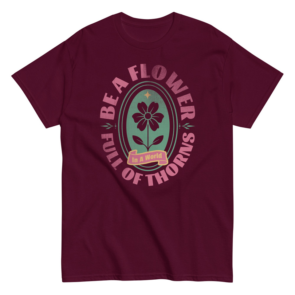 Be A Flower  Unisex Classic Tee