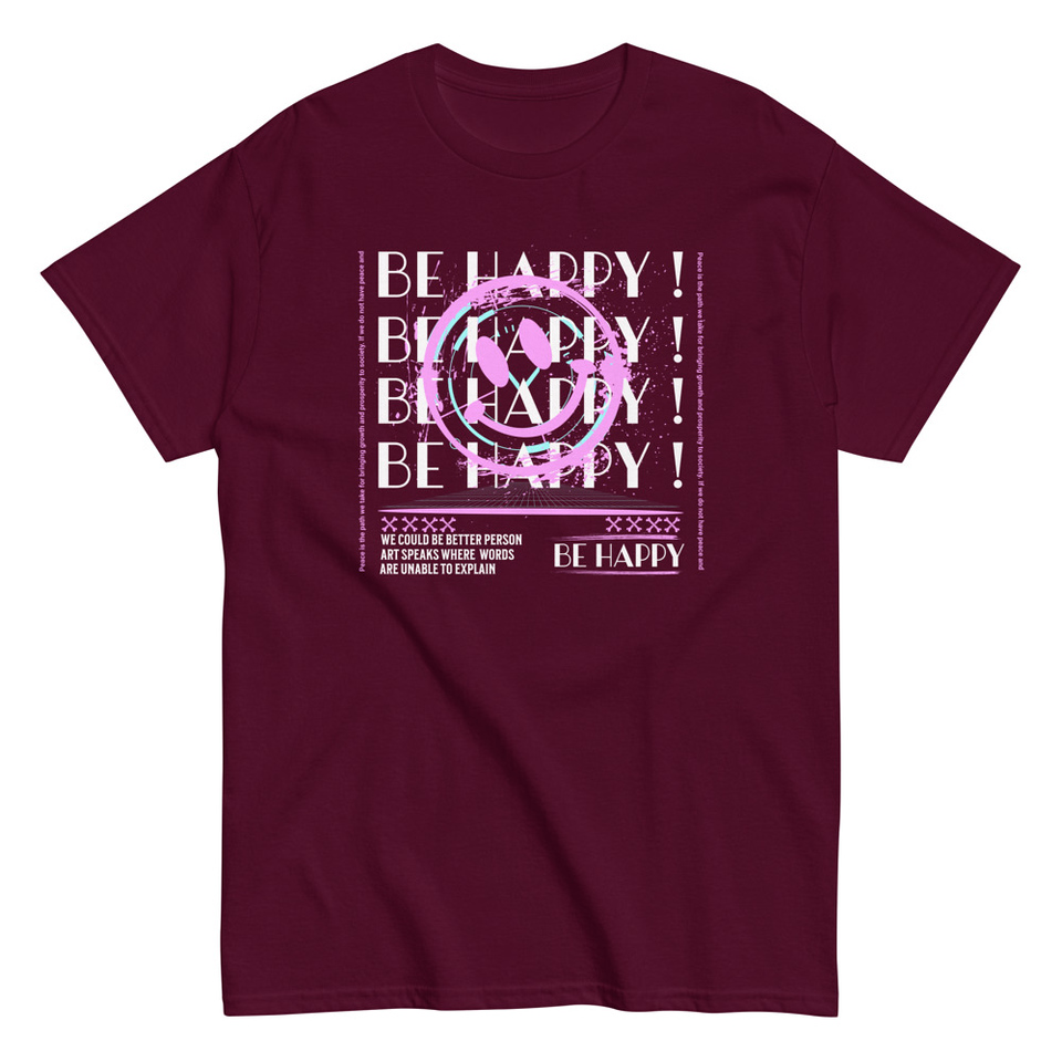 Be Happy ! Unisex Classic Tee