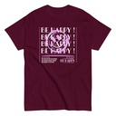 Be Happy ! Unisex Classic Tee