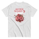 Better Days Ahead Unisex Classic Tee