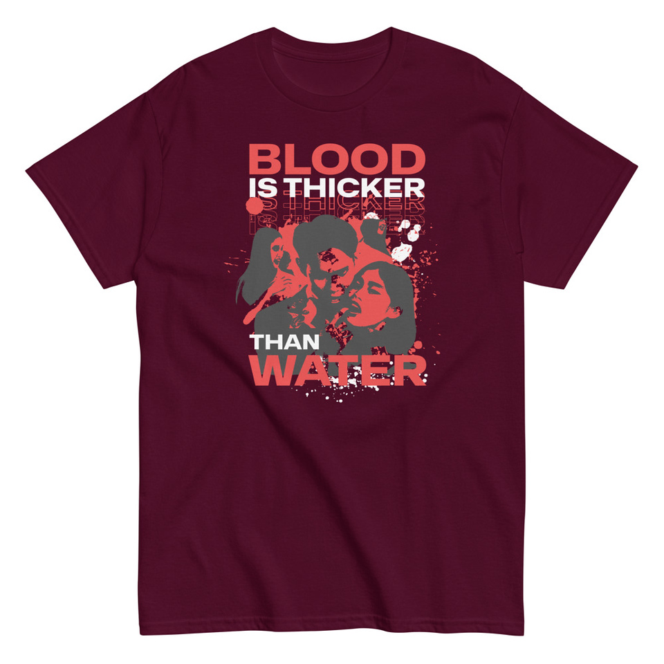 Blood is Thicker than Water Unisex Classic Tee