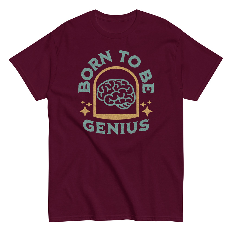 Born To Be Genius - Brain Unisex Classic Tee