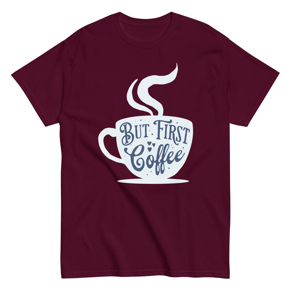 But First Coffee - Hand Lettering Typography Unisex Classic Tee