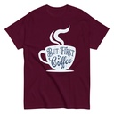 But First Coffee - Hand Lettering Typography Unisex Classic Tee