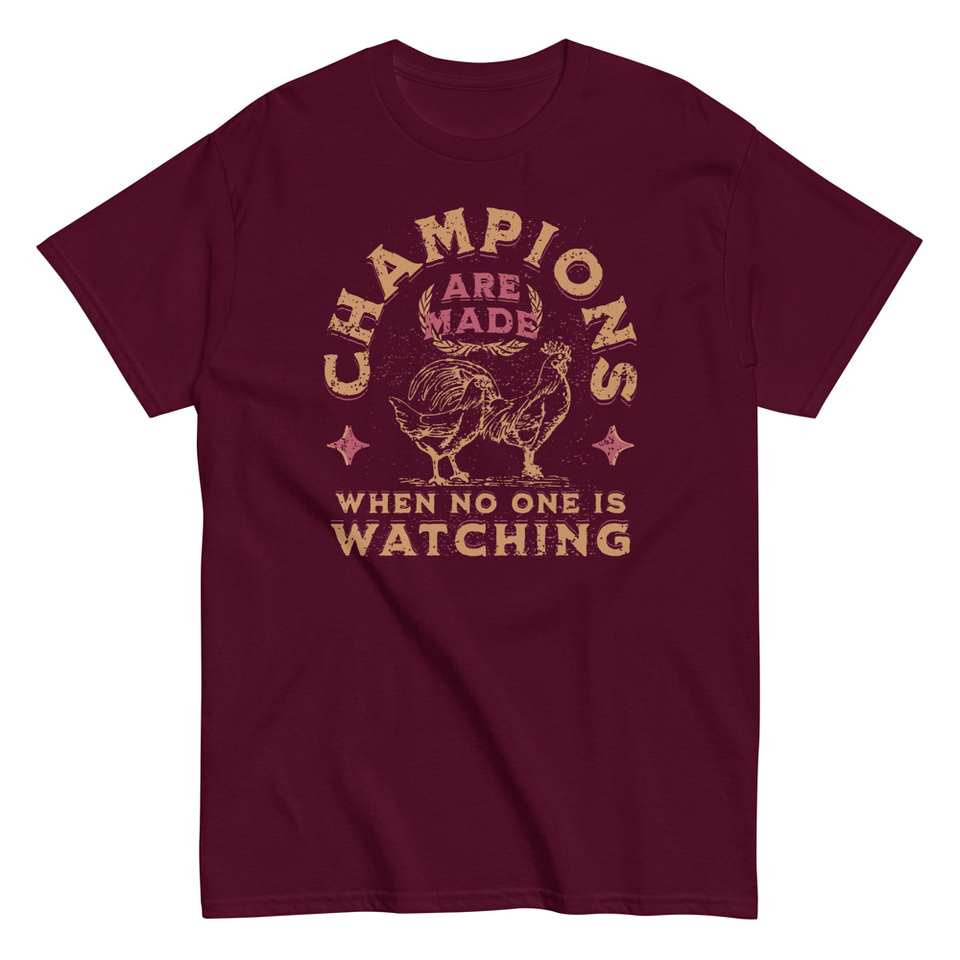 Champions Are Made When No One Is Watching - Sports Unisex Classic Tee