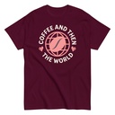 Coffee and Then The World - Earth Unisex Classic Tee