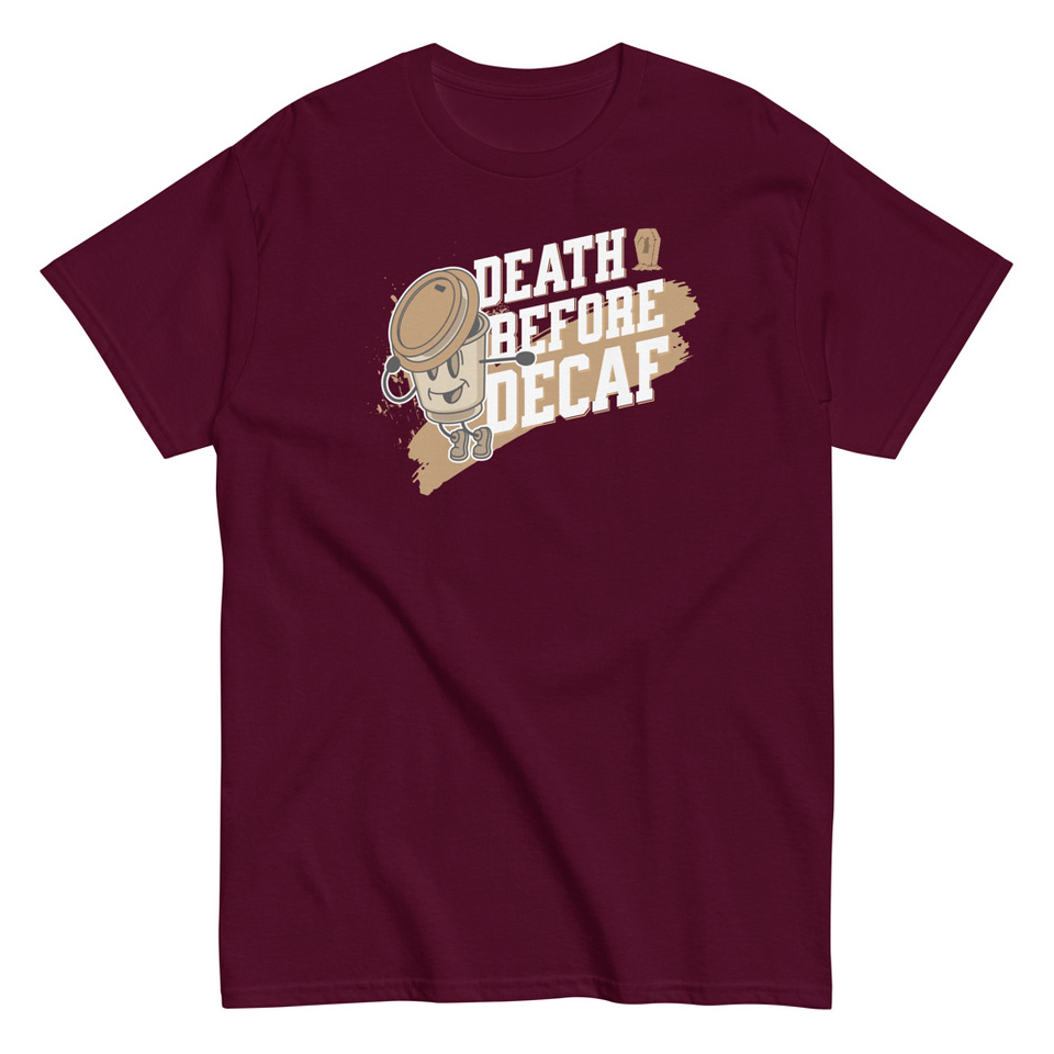 Death Before Decaf Unisex Classic Tee