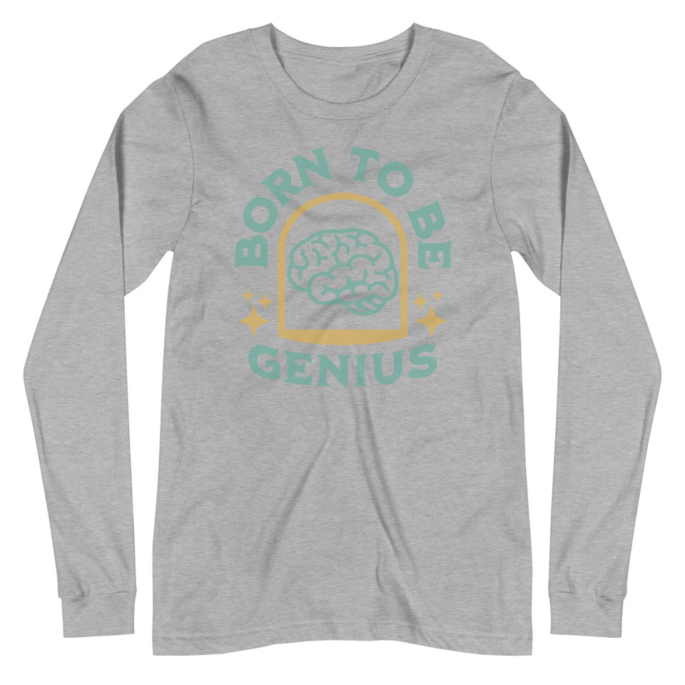 Born To Be Genius - Brain Unisex Long Sleeve Tee