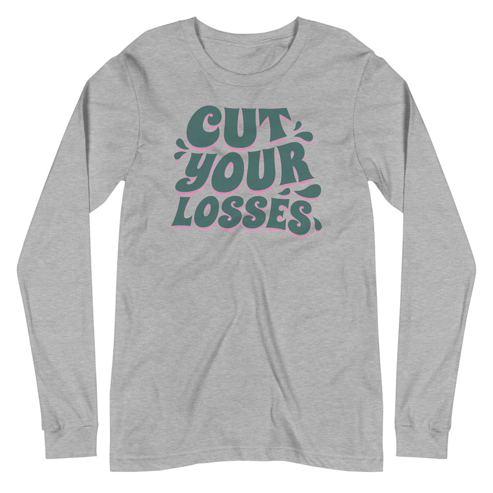 Cut your Losses Unisex Long Sleeve Tee