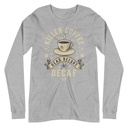 DEAD BEFORE DECAF Unisex Long Sleeve Tee