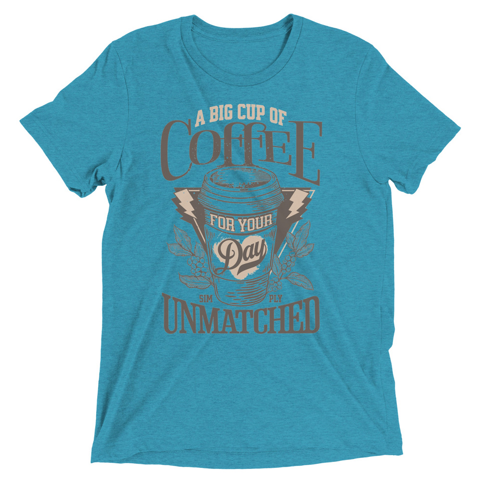 A Big Cup of Coffee Unisex Tri-Blend T-Shirt