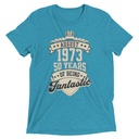 August 1973 - 50 Years Of Being Fantastic Unisex Tri-Blend T-Shirt