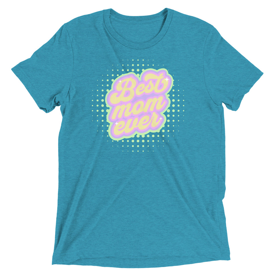 Best Mom Ever - Retro Typography Unisex Tri-Blend T-Shirt