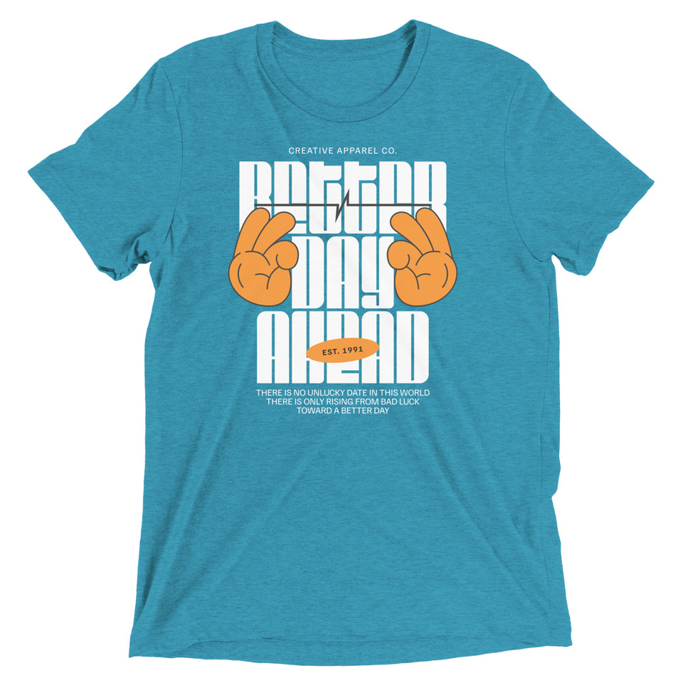 Better Day Ahead Unisex Tri-Blend T-Shirt