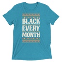 Black Every Month - African American History Unisex Tri-Blend T-Shirt