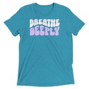 Breathe Deeply Unisex Tri-Blend T-Shirt