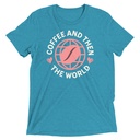 Coffee and Then The World - Earth Unisex Tri-Blend T-Shirt