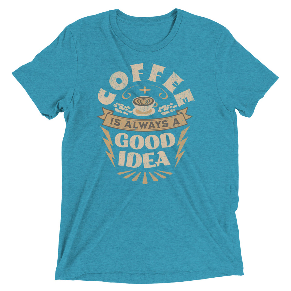 Coffee is always a good idea - Lightning Bolt Unisex Tri-Blend T-Shirt