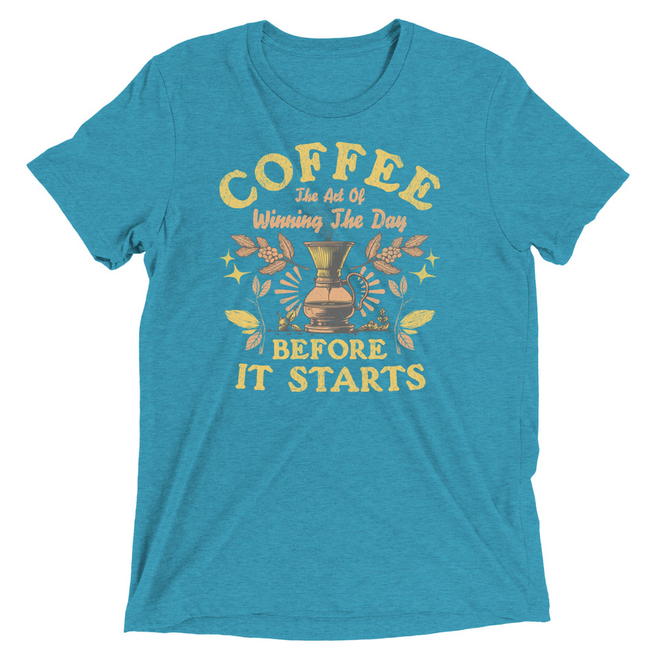 Coffee, The art of Winning The Day Unisex Tri-Blend T-Shirt