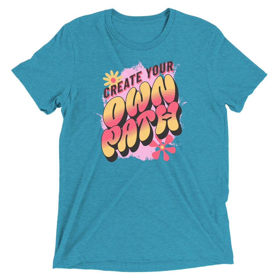 Create Your Own Path Unisex Tri-Blend T-Shirt