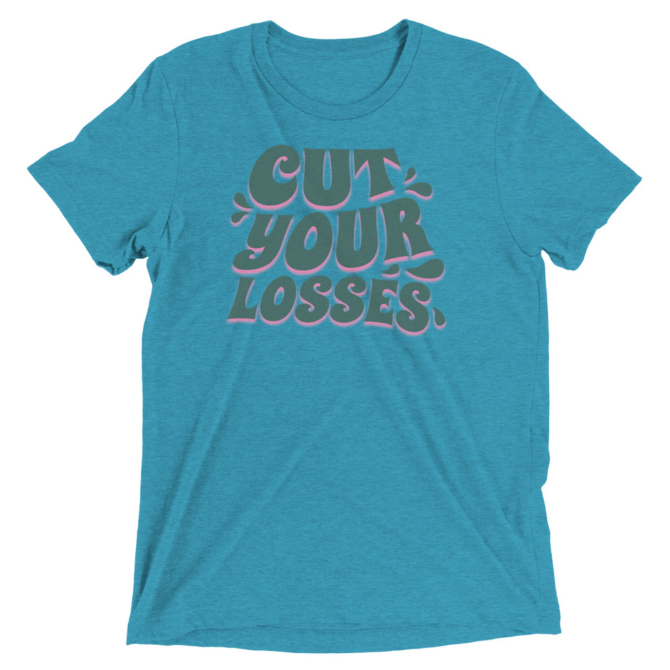 Cut your Losses Unisex Tri-Blend T-Shirt