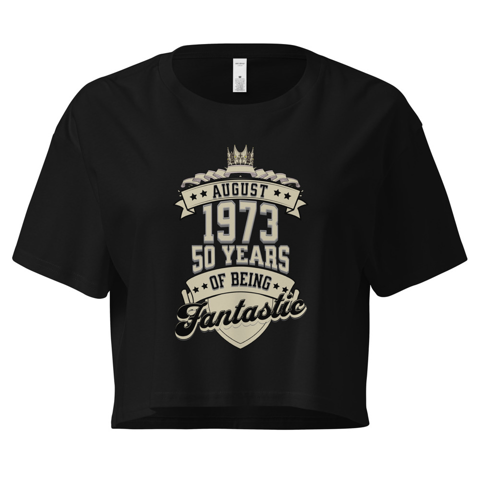 August 1973 - 50 Years Of Being Fantastic Women's Crop Top