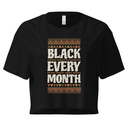 Black Every Month - African American History Women's Crop Top