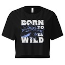 BORN TO BE WILD Women's Crop Top