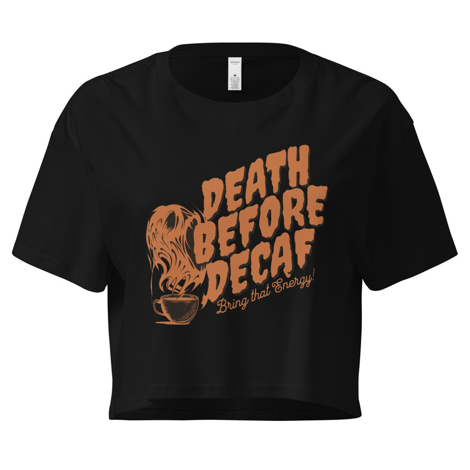 Death Before Decaf - Coffee Women's Crop Top