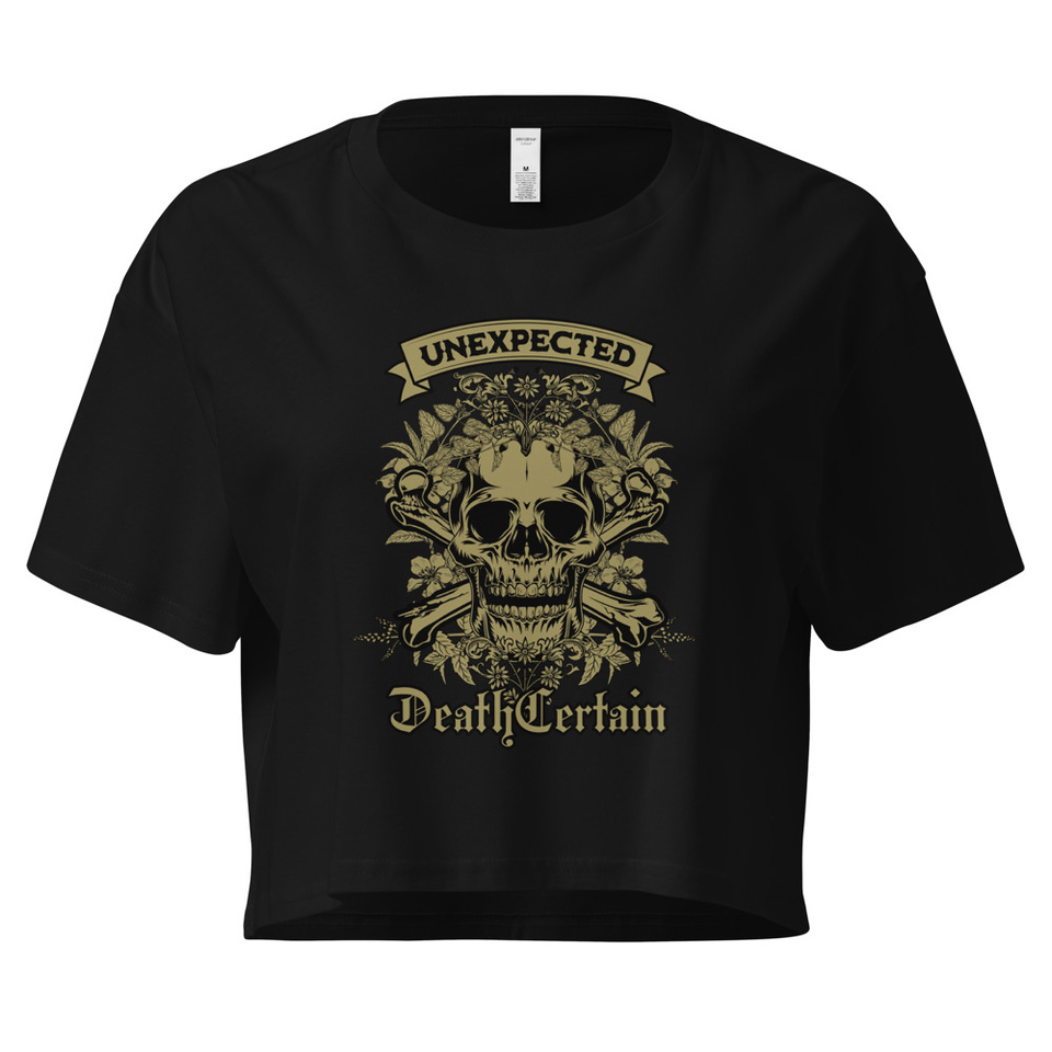 Death Certain and Unexpected Women's Crop Top