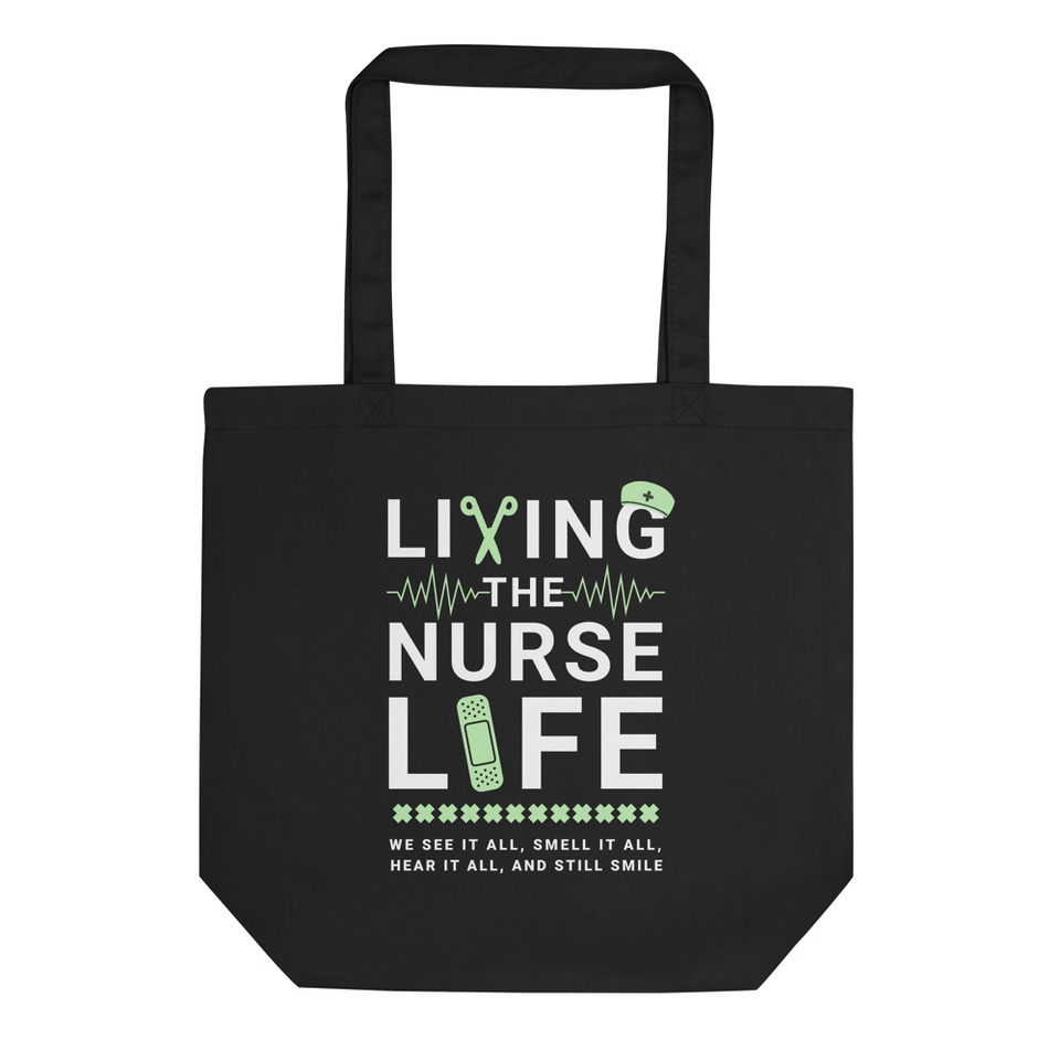 Living the Nurse Life (2) Eco Tote Bag