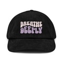 Breathe Deeply Corduroy Hat