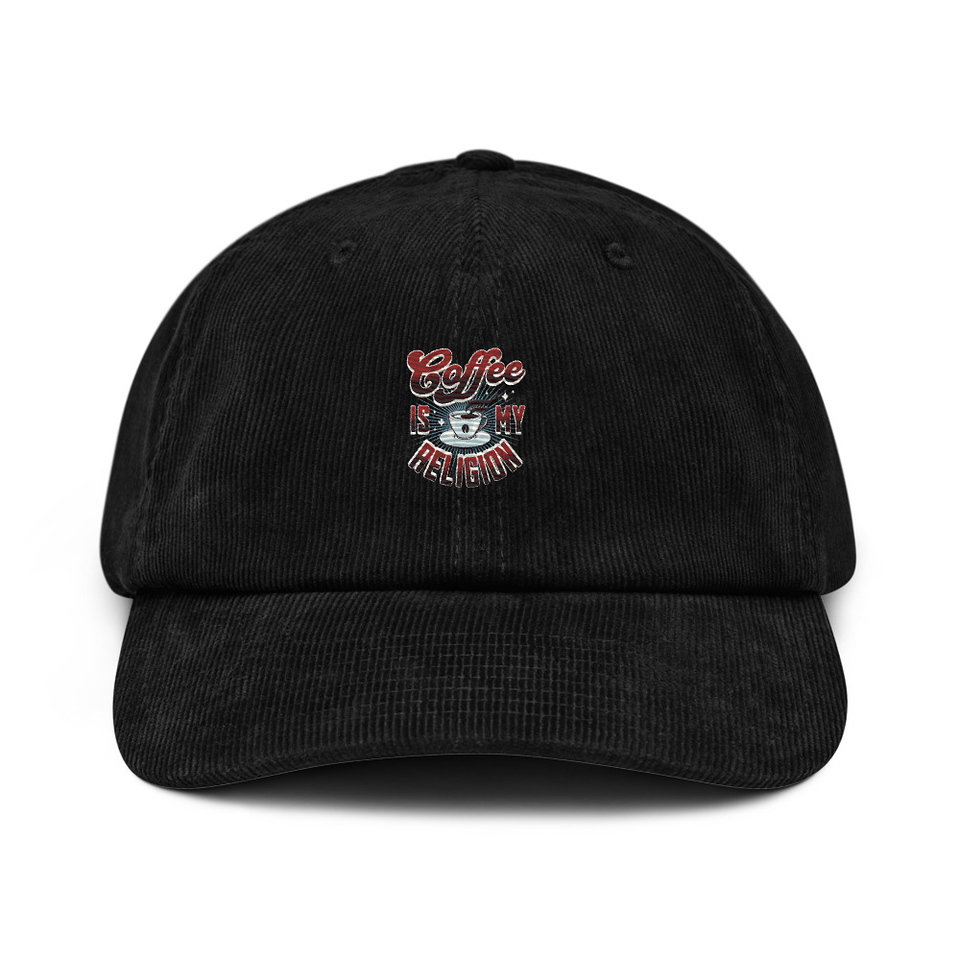 Coffee is my Religion - Funny Corduroy Hat