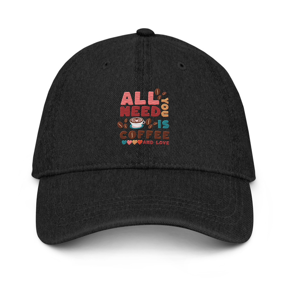 All You Need Is Coffee Denim Hat
