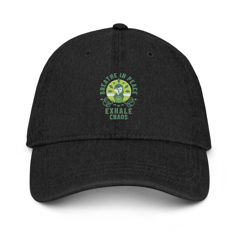 Breathe in peace, exhale chaos Denim Hat