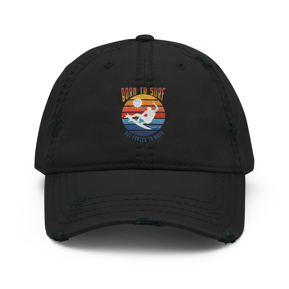Born to Surf - But Forced to Work Distressed Dad Hat