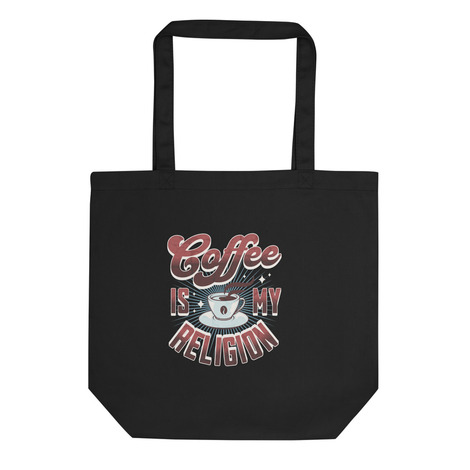 Coffee is my Religion - Funny Eco Tote Bag