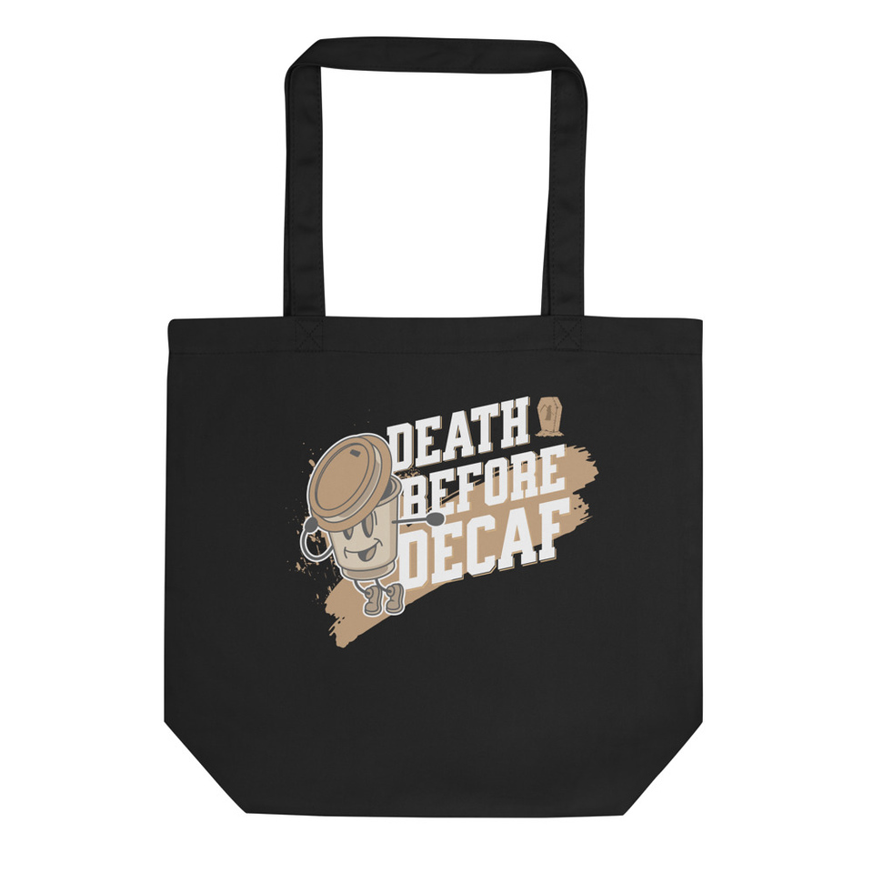 Death Before Decaf Eco Tote Bag