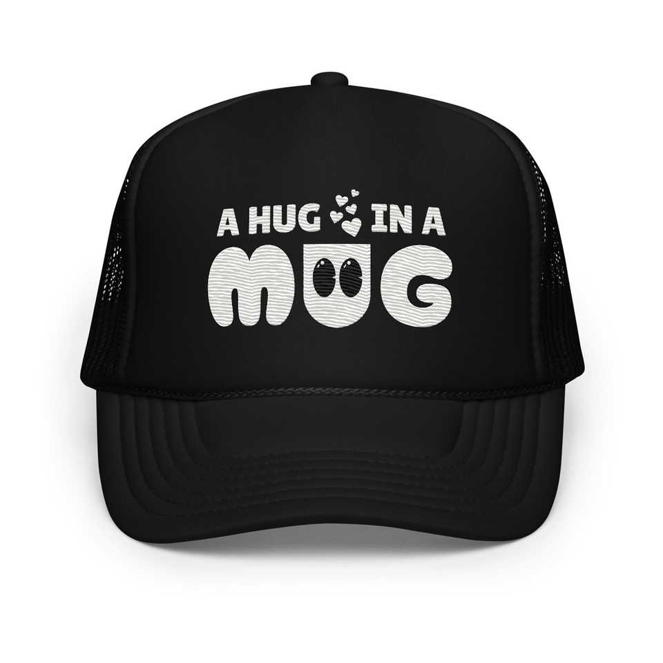 A Hug in a Mug - Funny Cartoon Foam Trucker Hat