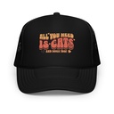 All You Need Foam Trucker Hat