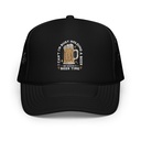 Beer Time - Father's Day Foam Trucker Hat