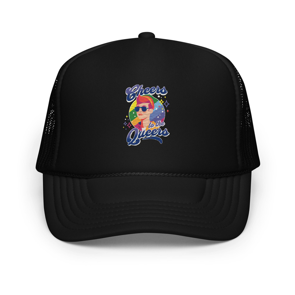 Cheers to the Queers Foam Trucker Hat