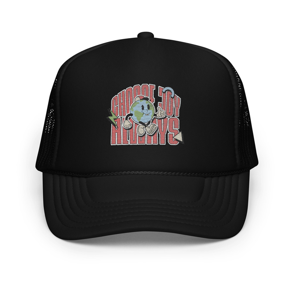 Choose Joy Always Foam Trucker Hat