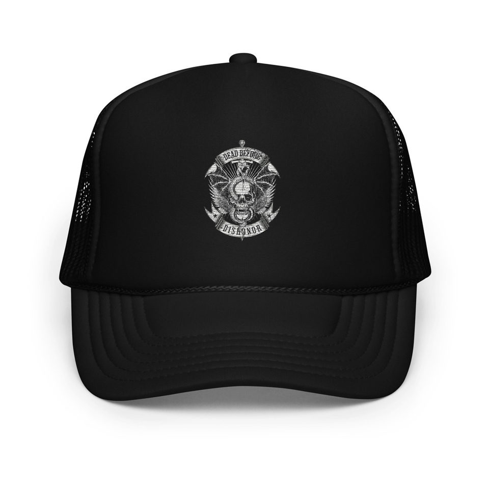 DEAD BEFORE DISHONOR Foam Trucker Hat
