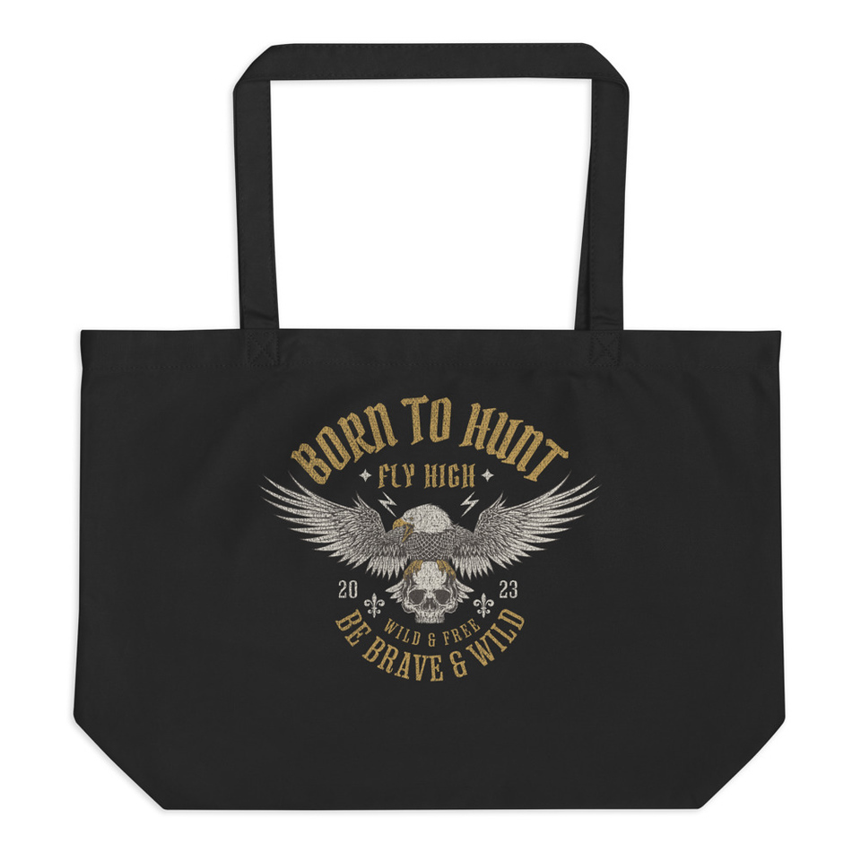 BORN TO HUNT- BE BRAVE & WILD Large Eco Tote