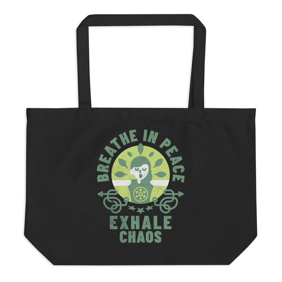 Breathe in peace, exhale chaos Large Eco Tote
