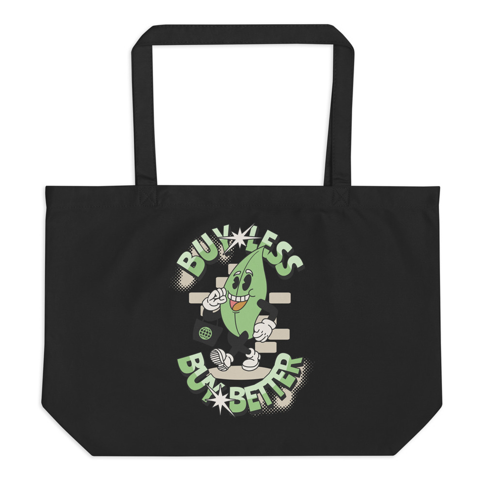 Buy Less- Buy Better Large Eco Tote