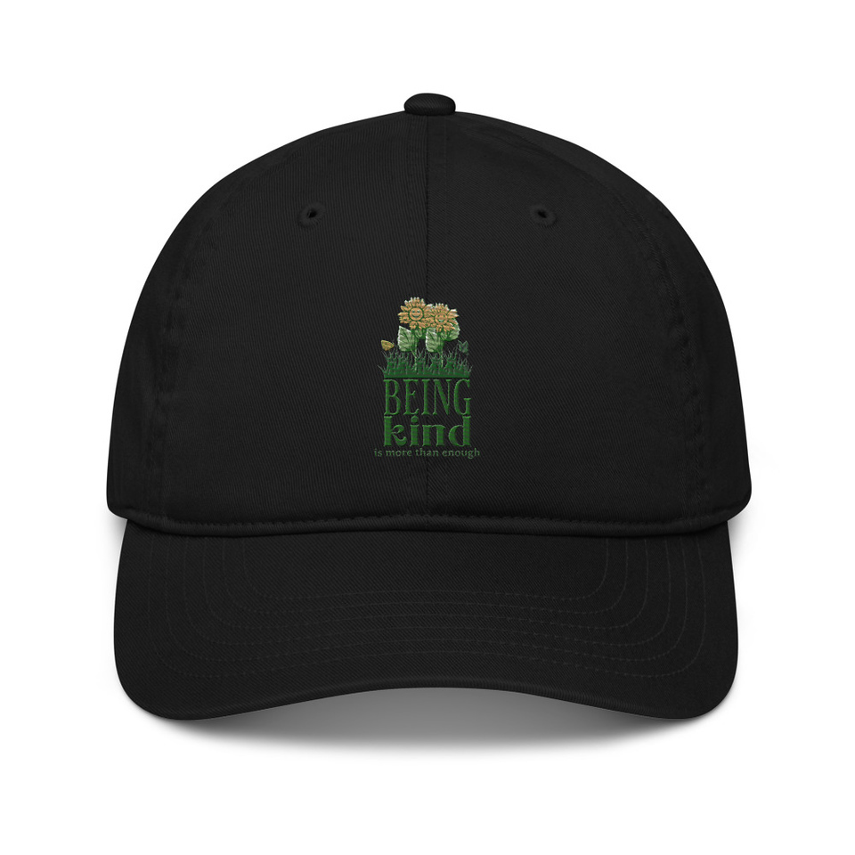 Being Kind is more than enough Organic Baseball Cap