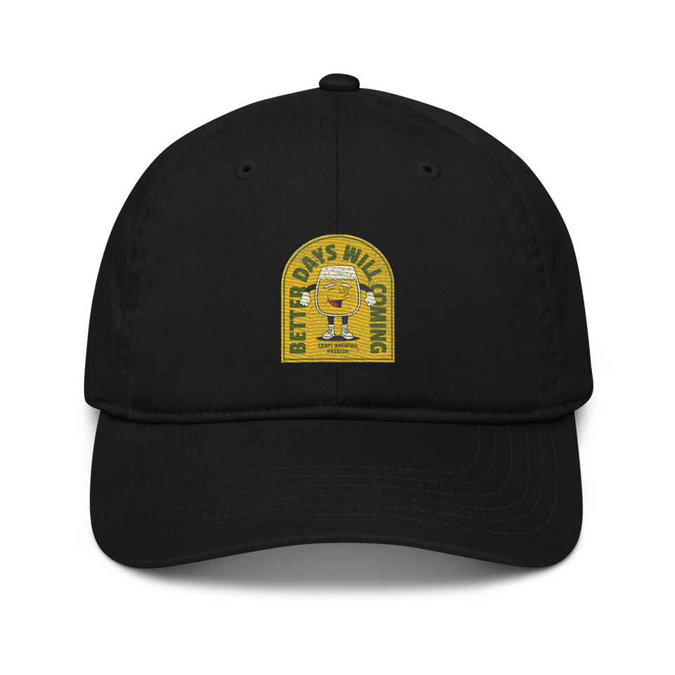Better Days Will Coming Organic Baseball Cap